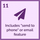 11- includes send to phone or email feature