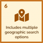 6- includes multiple geographic search options