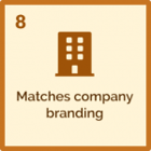 8- matches company branding 